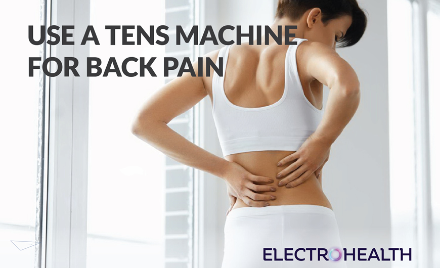 ELECTROHEALTH_GD_BLOGS_use a tens machine for back pain